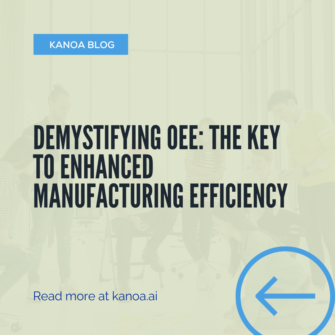 Demystifying OEE; The key to enhanced manufacturing efficiency